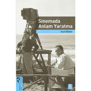 Sinemada Anlam Yaratma - Seçil Büker