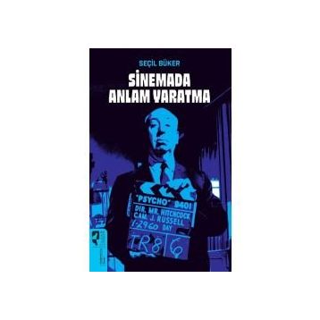 Sinemada Anlam Yaratma - Seçil Büker