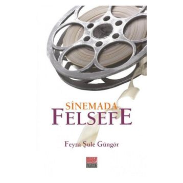 Sinemada Felsefe - Feyza Şule Güngör