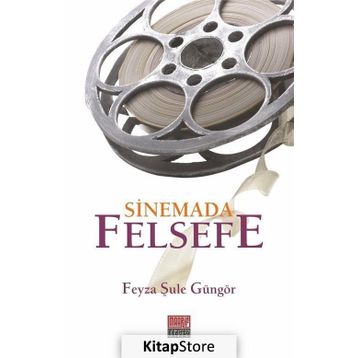 Sinemada Felsefe - Feyza Şule Güngör