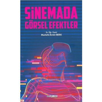 Sinemada Görsel Efektler - Mustafa Evren Berk