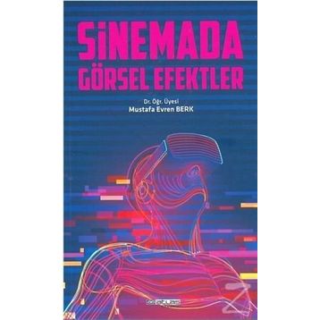 Sinemada Görsel Efektler - Mustafa Evren Berk