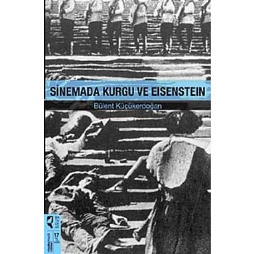Sinemada Kurgu ve Eisenstein - Bülent Küçükerdoğan