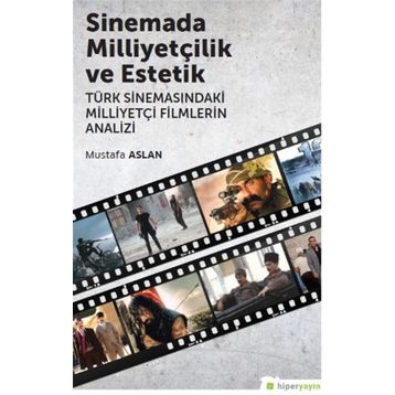 Sinemada Milliyetçilik ve Estetik - Mustafa Aslan