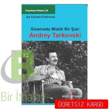 Sinemada Mistik Bir Şair Andrey Tarkovski - Işıl Çobanlı Erdönmez