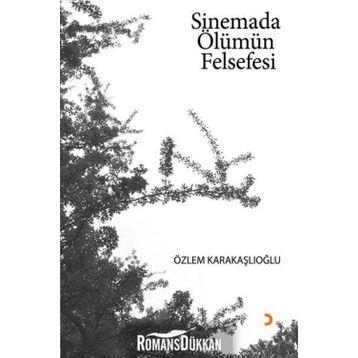 Sinemada Ölümün Felsefesi - Özlem Karakaşlıoğlu
