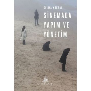 Sinemada Yapım ve Yönetim - Selma Köksal