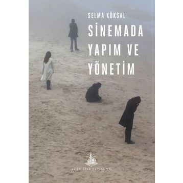 Sinemada Yapım ve Yönetim - Selma Köksal