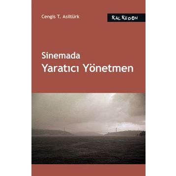 Sinemada Yaratıcı Yönetmen - cengiz t asilturk