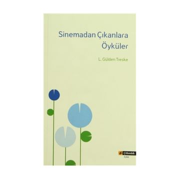 SINEMADAN ÇIKANLARA ÖYKÜLER - L. GÜLDEN TRESKE