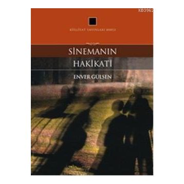 SİNEMANIN HAKIKATI - ENVER GÜLŞEN