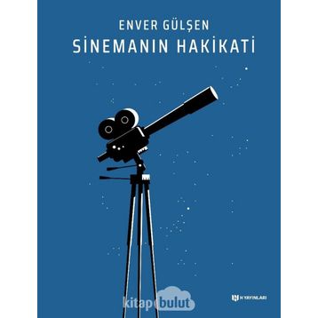 SİNEMANIN HAKIKATI - ENVER GÜLŞEN