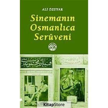 SİNEMANIN OSMANLICA SERÜVENİ - ALI ÖZUYAR