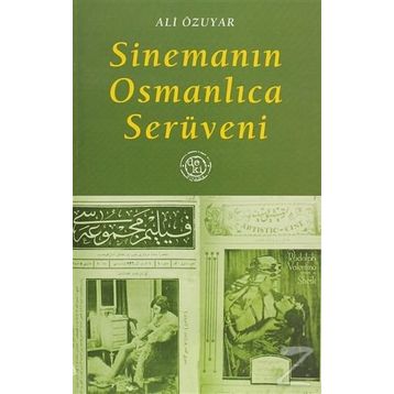 SİNEMANIN OSMANLICA SERÜVENİ - ALI ÖZUYAR