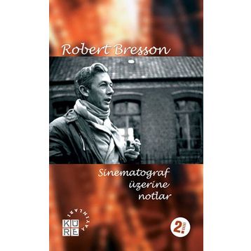 SINEMATOGRAF ÜZERİNE NOTLAR - ROBERT BRESSON