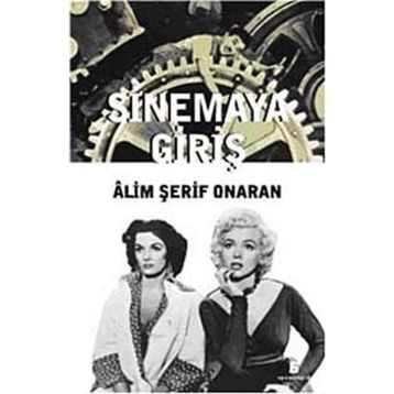 SINEMAYA GİRİŞ - ÂLIM ŞERİF ONARAN