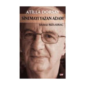 Sinemayı Yazan Adam - Atilla Dorsay