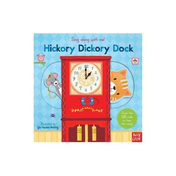 Sing Along With Me! Hickory Dickory Duck-Nosy Crow Publishing