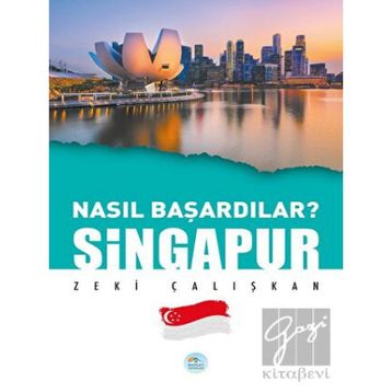 Singapur - Nasıl Başardılar? - Zeki Çalışkan