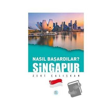 Singapur - Nasıl Başardılar? - Zeki Çalışkan