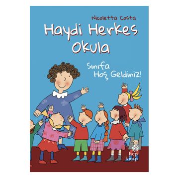 Sınıfa Hoş Geldiniz-Haydi Herkes Okula - Hep Kitap