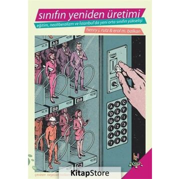 Sınıfın Yeniden Üretimi - Henry J. Rutz Erol M. Balkan