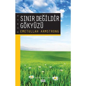 SINIR DEĞİLDİR GÖKYÜZÜ - EMETULLAH ARMSTRONG