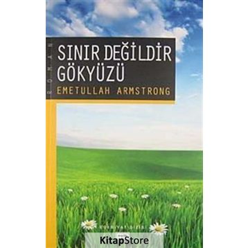 SINIR DEĞİLDİR GÖKYÜZÜ - EMETULLAH ARMSTRONG