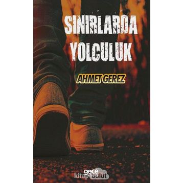 Sınırlarda Yolculuk - Ahmet Gerez