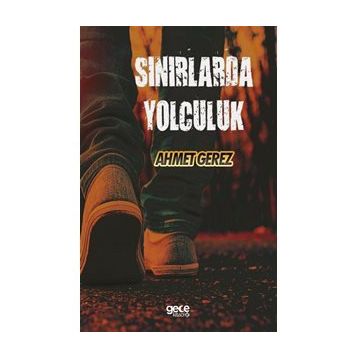 Sınırlarda Yolculuk - Ahmet Gerez