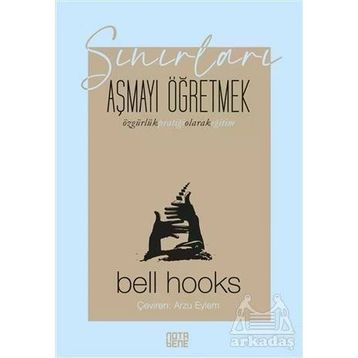 Sınırları Aşmayı Öğretmek - Bell Hooks