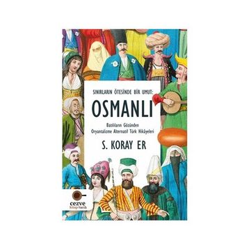 Sınırların Ötesinde Bir Umut Osmanlı S. Koray Er