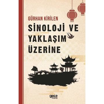 Sinolojide Yaklaşım Üzerine Gürhan Kırilen - Gece Kitaplığı
