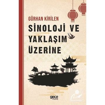 Sinolojide Yaklaşım Üzerine Gürhan Kırilen - Gece Kitaplığı