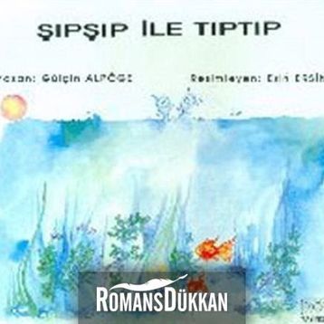 Şıpşıp ile Tıptıp - Gülçin Alpöge