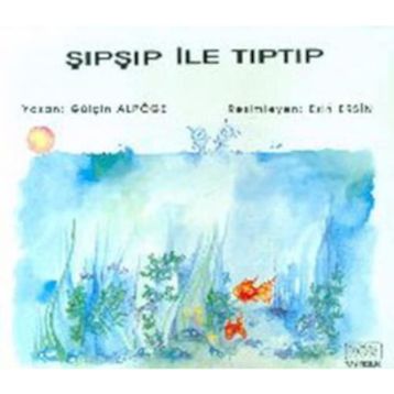 Şıpşıp ile Tıptıp - Gülçin Alpöge