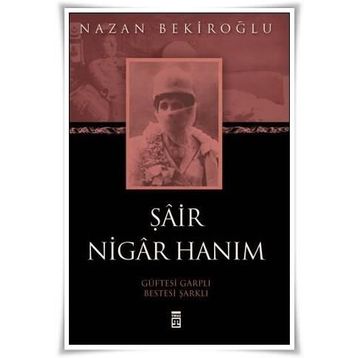 ŞÂİR NIGÂR HANIM - NAZAN BEKİROĞLU