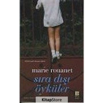 SIRA DIŞI ÖYKÜLER - MARIE ROUANET