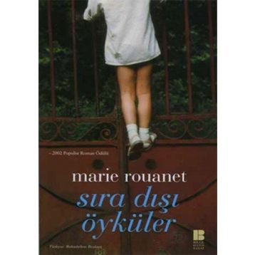 SIRA DIŞI ÖYKÜLER - MARIE ROUANET