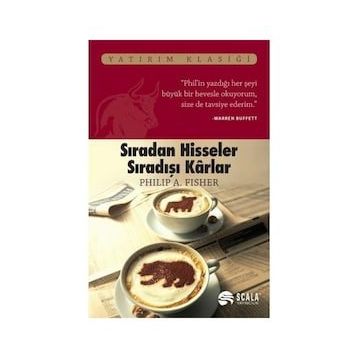 Sıradan Hisseler Sıradışı Karlar - Philip A. Fisher