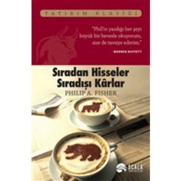 Sıradan Hisseler Sıradışı Karlar - Philip A. Fisher