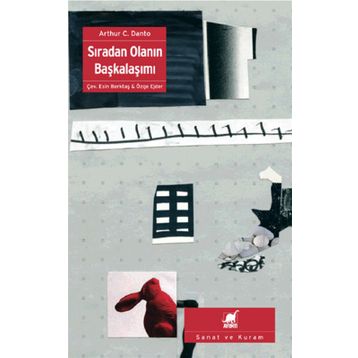 SIRADAN OLANIN BAŞKALAŞIMI - ARTHUR C. DANTO