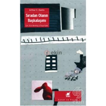 SIRADAN OLANIN BAŞKALAŞIMI - ARTHUR C. DANTO