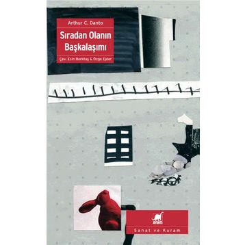 SIRADAN OLANIN BAŞKALAŞIMI - ARTHUR C. DANTO