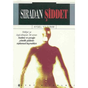 SIRADAN ŞİDDET - AYSEL YILDIRIM