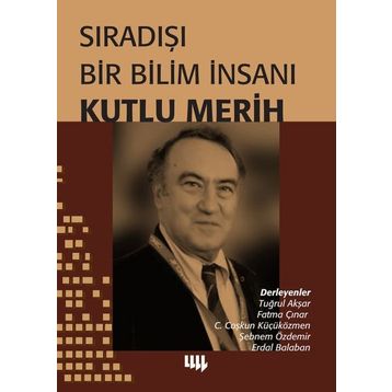 Sıradışı Bir Bilim İnsanı - Kutlu Merih