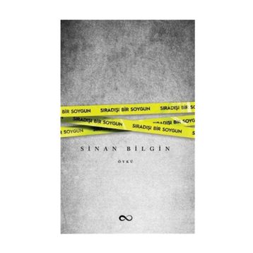 Sıradışı Bir Soygun - Sinan Bilgin