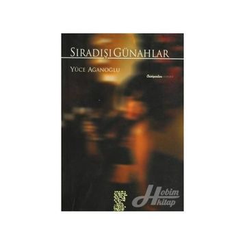 SIRADIŞI GÜNAHLAR - YÜCE AĞANOĞLU