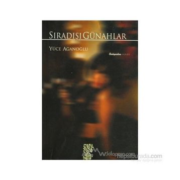 SIRADIŞI GÜNAHLAR - YÜCE AĞANOĞLU