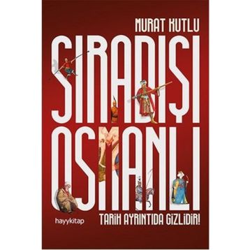 Sıradışı Osmanlı - Murat Kutlu